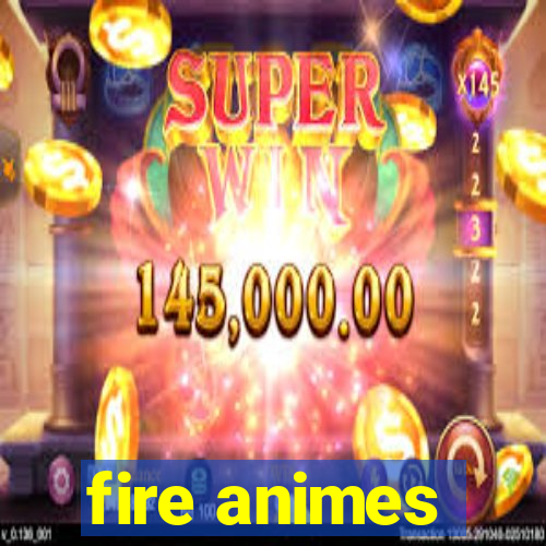 fire animes